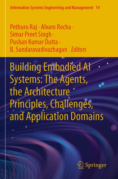 Building Embodied AI Systems: The Agents the Architecture Principles Challenges and Application Domains
