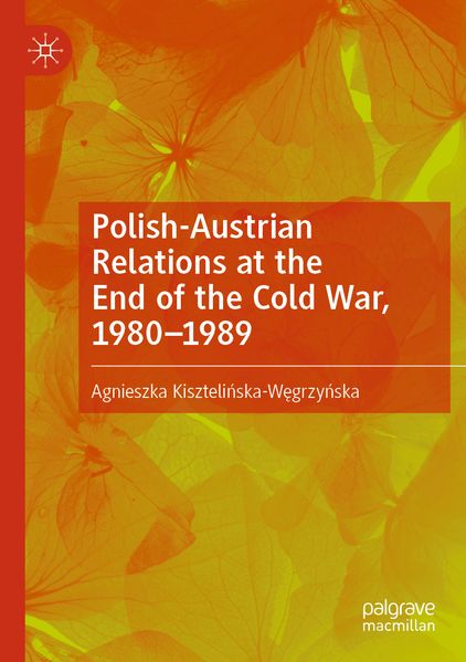Polish-Austrian Relations at the End of the Cold War 1980-1989