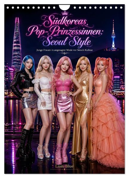 Südkoreas Pop-Prinzessinnen: Seoul Style (Wandkalender 2027 DIN A4 hoch) CALVENDO Monatskalender