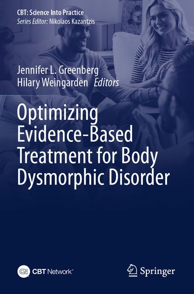 Optimizing Evidence-Based Treatment for Body Dysmorphic Disorder