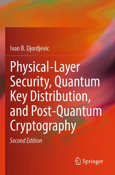 Physical-Layer Security Quantum Key Distribution and Post-Quantum Cryptography