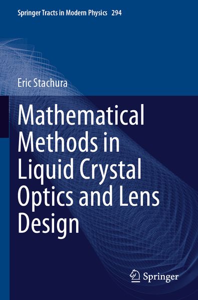 Mathematical Methods in Liquid Crystal Optics and Lens Design