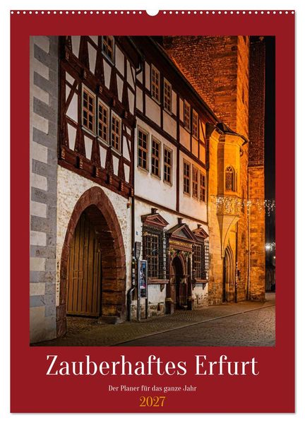 Zauberhaftes Erfurt (Wandkalender 2027 DIN A2 hoch) CALVENDO Monatskalender