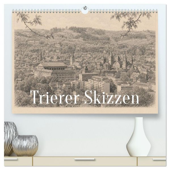 Trierer Skizzen (hochwertiger Premium Wandkalender 2027 DIN A2 quer) Kunstdruck in Hochglanz