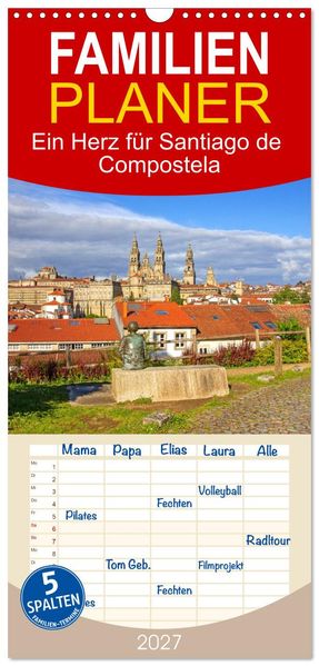 Familienplaner 2027 - Ein Herz für Santiago de Compostela mit 5 Spalten (Wandkalender 21 x 45 cm) CALVENDO