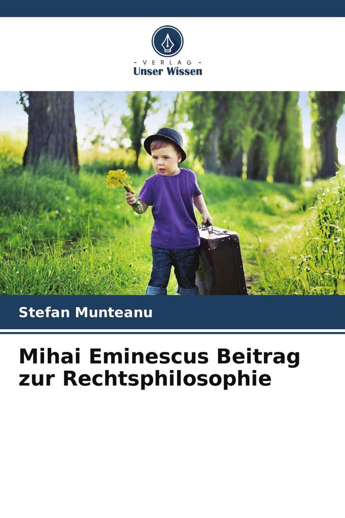 Mihai Eminescus Beitrag zur Rechtsphilosophie
