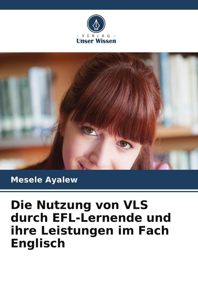 Die Nutzung von VLS durch EFL-Lernende und ihre Leistungen im Fach Englisch