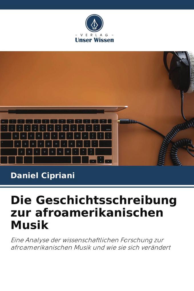Die Geschichtsschreibung zur afroamerikanischen Musik