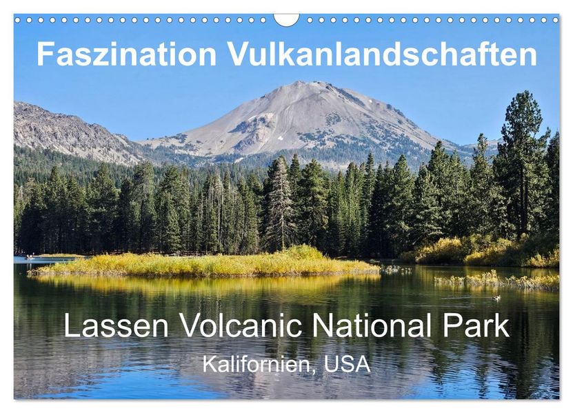 Faszination Vulkanlandschaften - Lassen Volcanic National Park (Wandkalender 2027 DIN A3 quer) CALVENDO Monatskalender