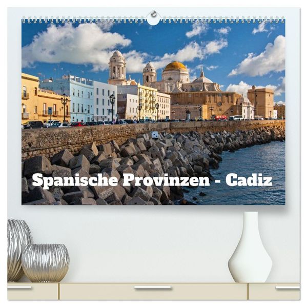 Spanische Provinzen - Cadiz (hochwertiger Premium Wandkalender 2027 DIN A2 quer) Kunstdruck in Hochglanz