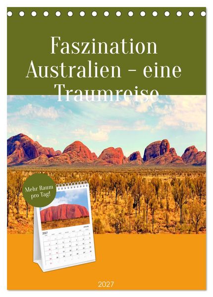 Faszination Australien - eine Traumreise (Tischkalender 2027 DIN A5 hoch) CALVENDO Monatskalender