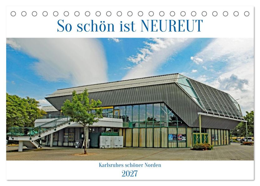 So schön ist Neureut (Tischkalender 2027 DIN A5 quer) CALVENDO Monatskalender
