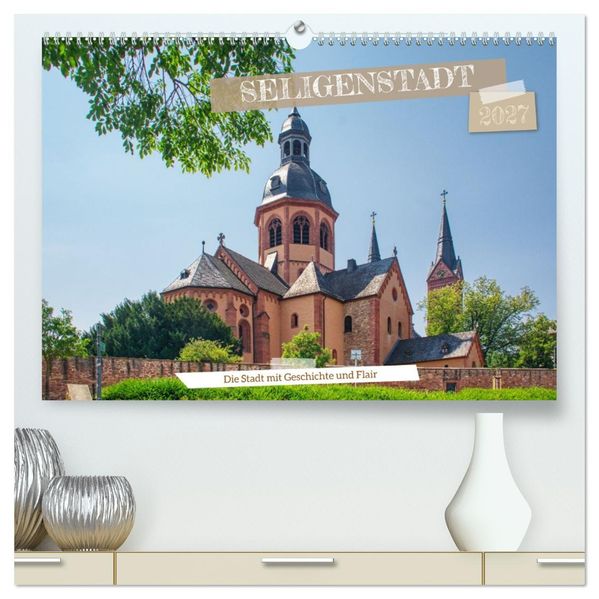 Seligenstadt - Die Stadt mit Geschichte und Flair (hochwertiger Premium Wandkalender 2027 DIN A2 quer) Kunstdruck in Hochglanz