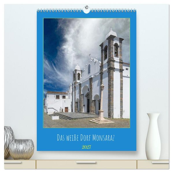 Das weiße Dorf Monsaraz (hochwertiger Premium Wandkalender 2027 DIN A2 hoch) Kunstdruck in Hochglanz