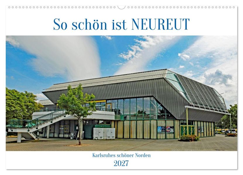 So schön ist Neureut (Wandkalender 2027 DIN A2 quer) CALVENDO Monatskalender