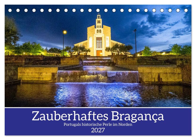 Zauberhaftes Bragança (Tischkalender 2027 DIN A5 quer) CALVENDO Monatskalender