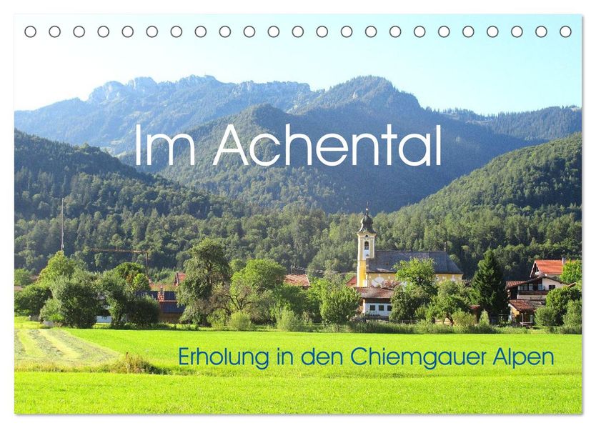 Im Achental - Erholung in den Chiemgauer Alpen (Tischkalender 2027 DIN A5 quer) CALVENDO Monatskalender