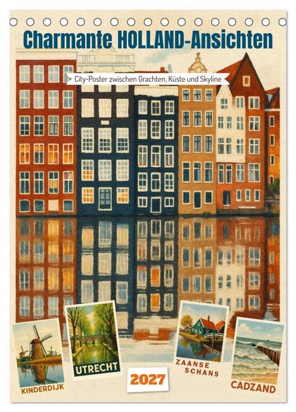 Charmante Holland-Ansichten (Tischkalender 2027 DIN A5 hoch) CALVENDO Monatskalender