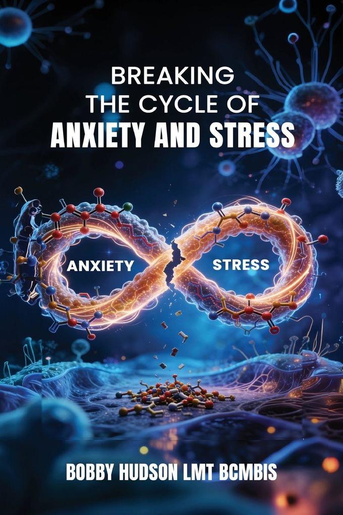 Breaking the Cycle of Anxiety and Stress