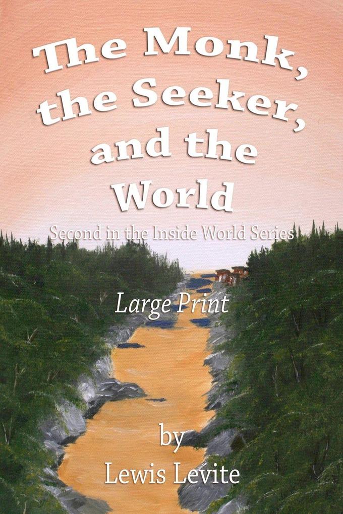 The Monk the Seeker and the World large print