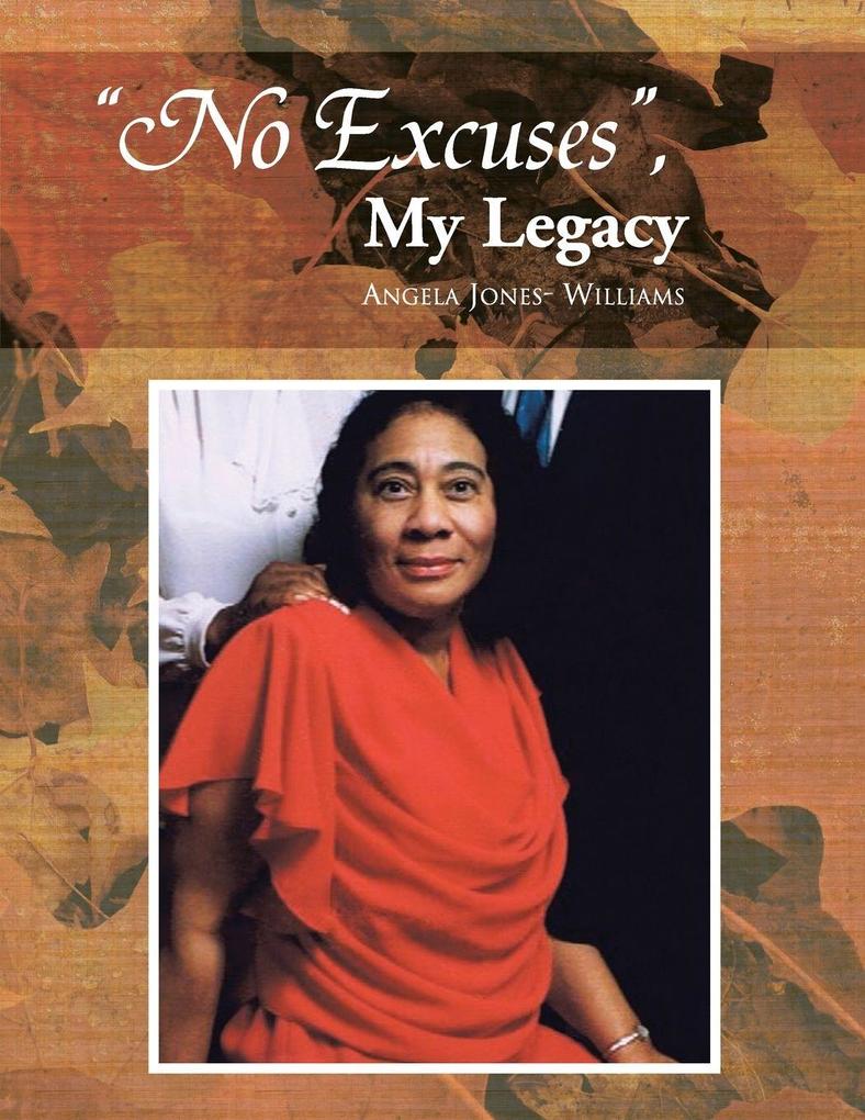 ''No Excuses'' My Legacy