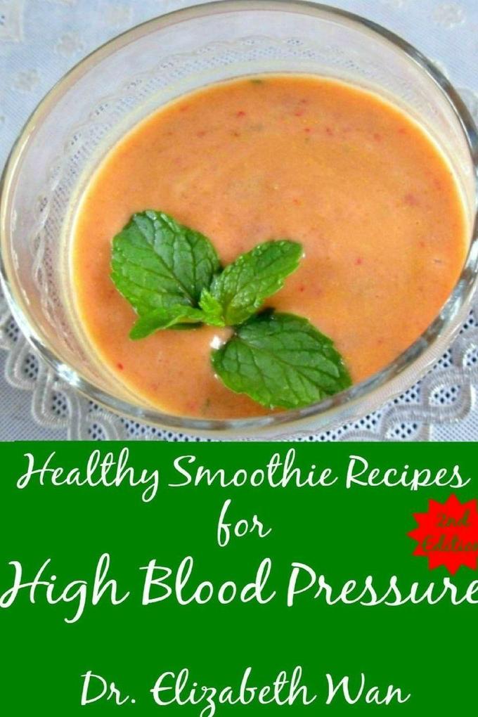 Healthy Smoothie Recipes for High Blood Pressure 2nd Edition