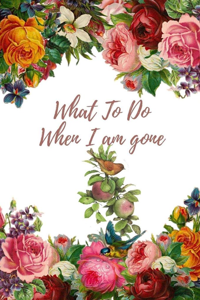 What To Do When I am gone