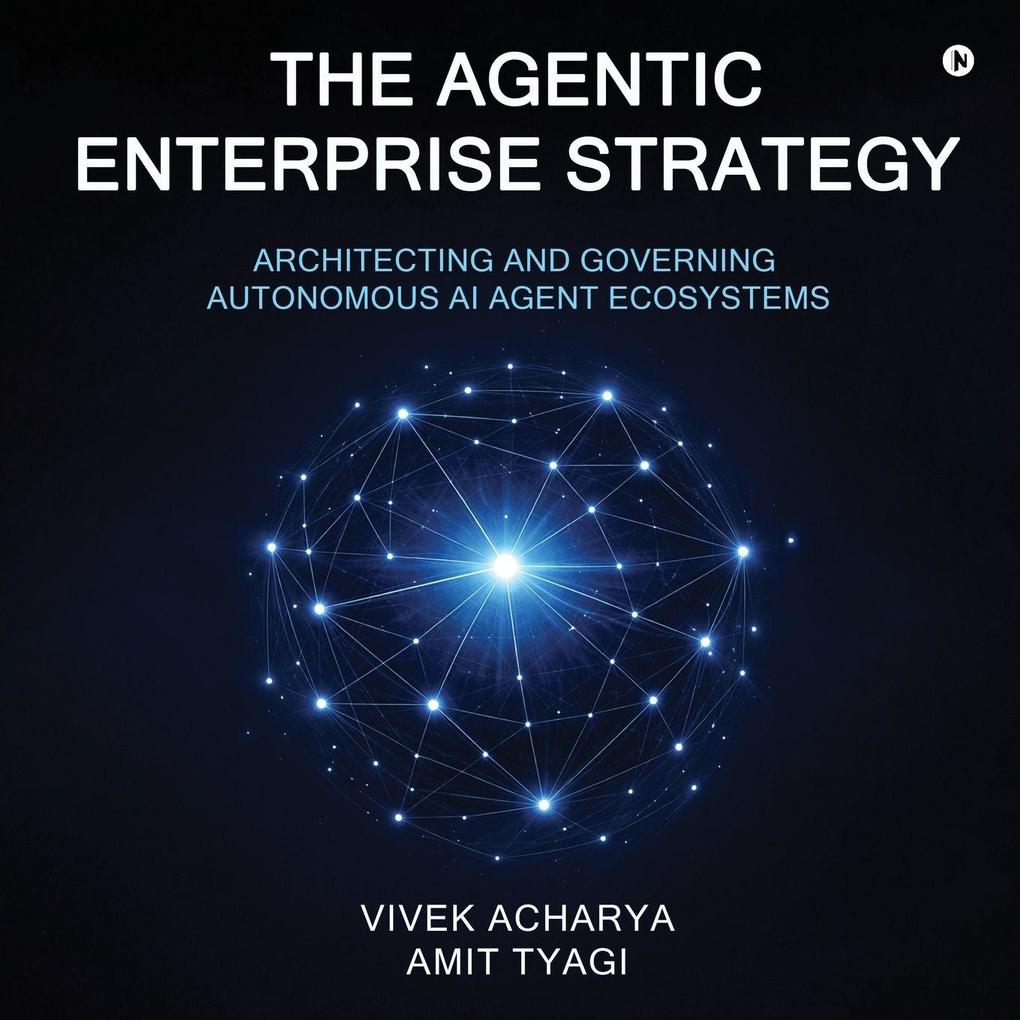 The Agentic Enterprise Strategy