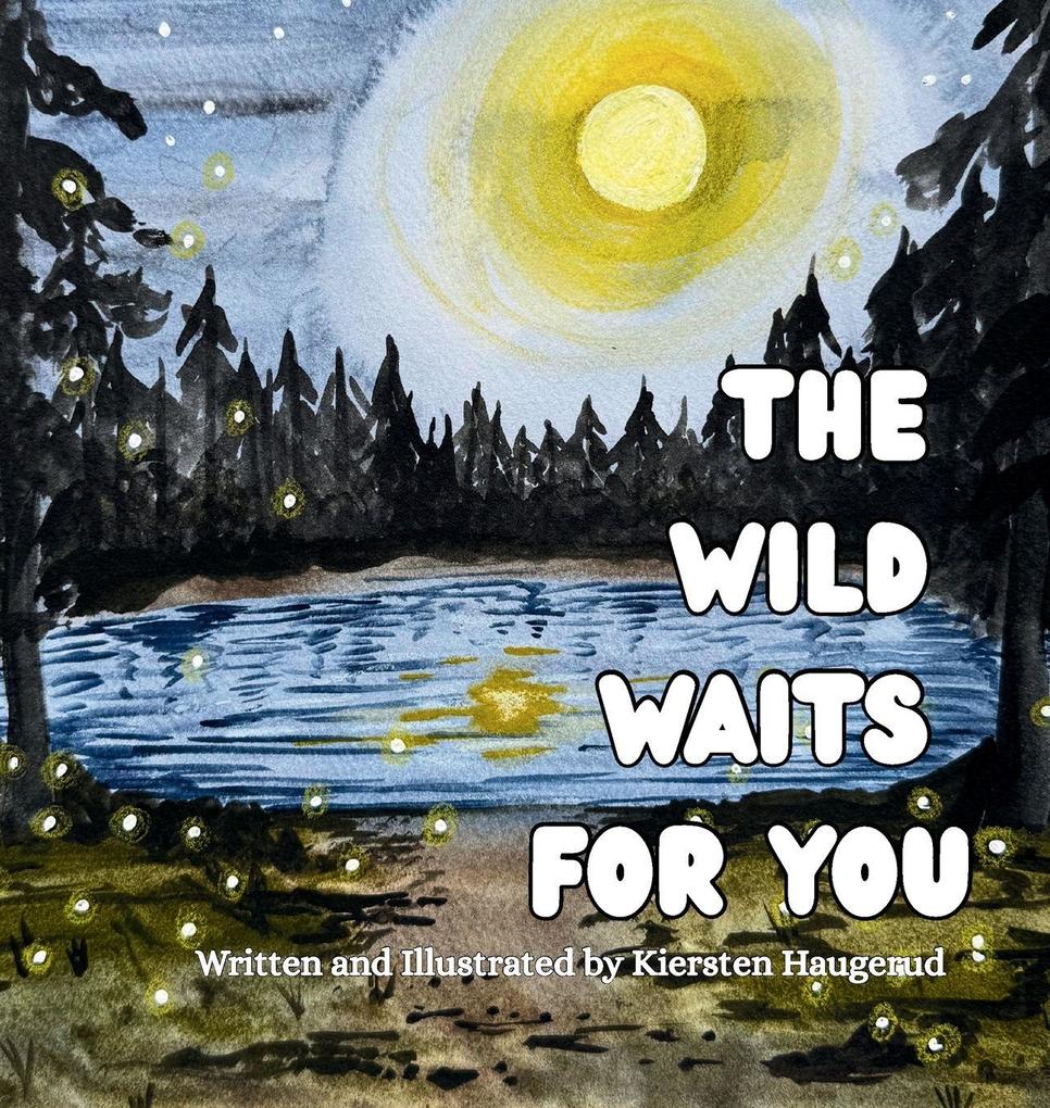 The Wild Waits for You