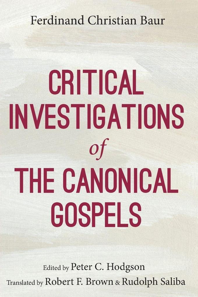 Critical Investigations of the Canonical Gospels