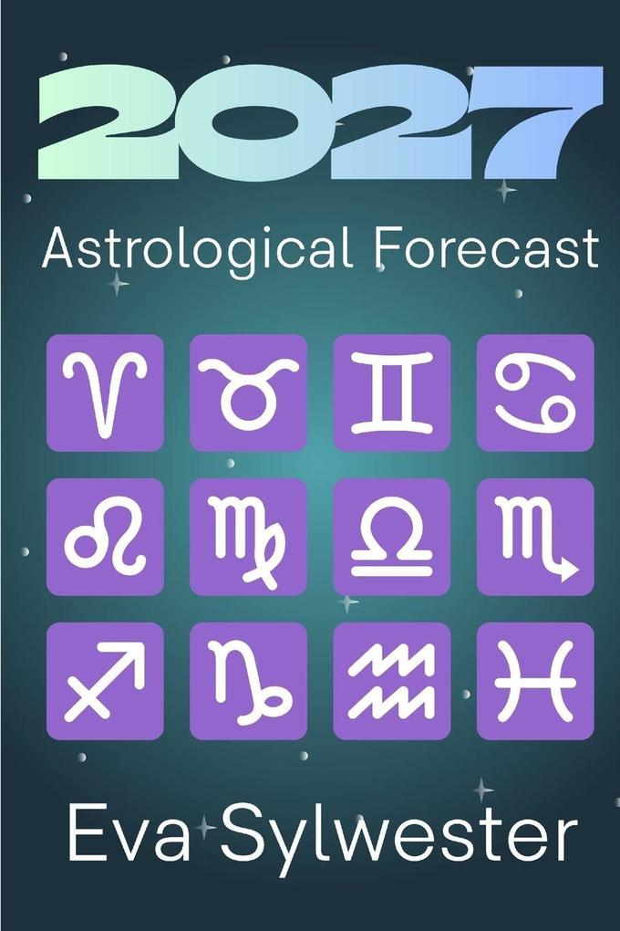 2027 Astrological Forecast