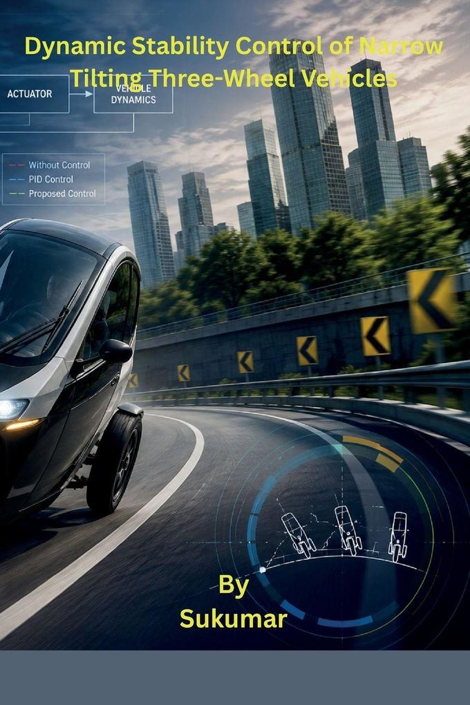 Dynamic Stability Control of Narrow Tilting Three-Wheel Vehicles