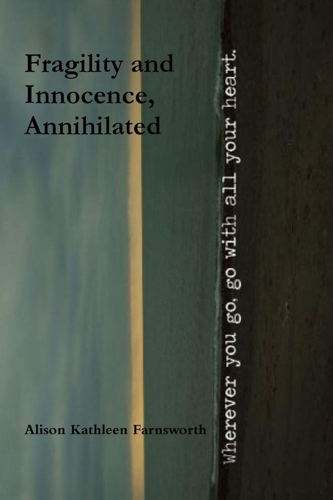 Fragility and Innocence Annihilated