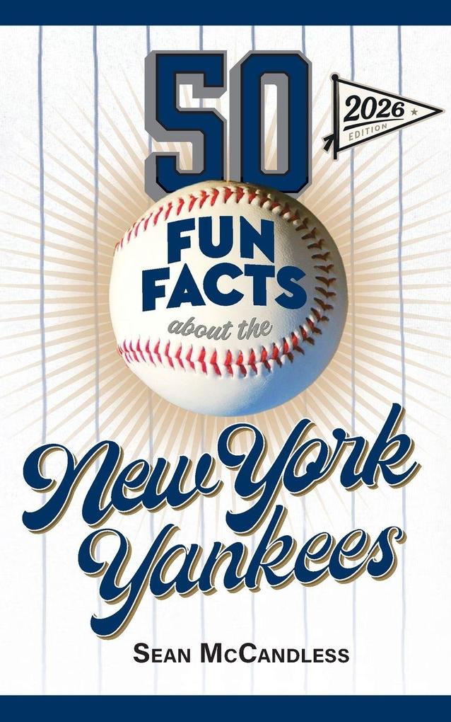 50 Fun Facts About the New York Yankees