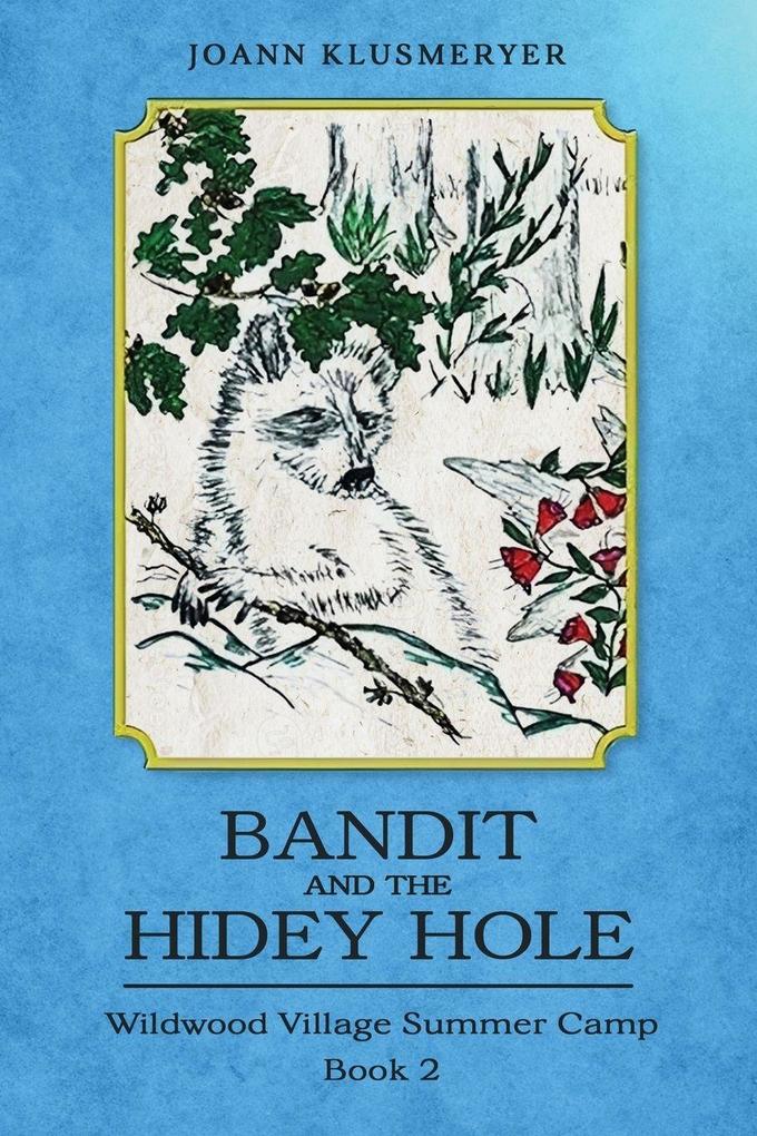 BANDIT AND THE HIDEY HOLE
