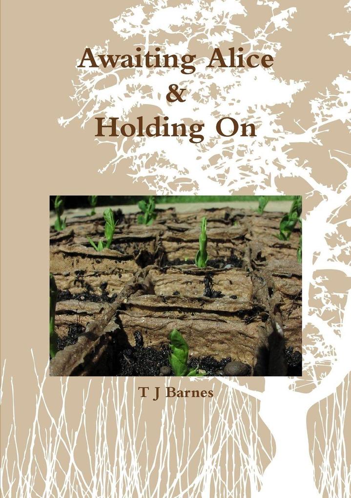 Awaiting Alice & Holding On