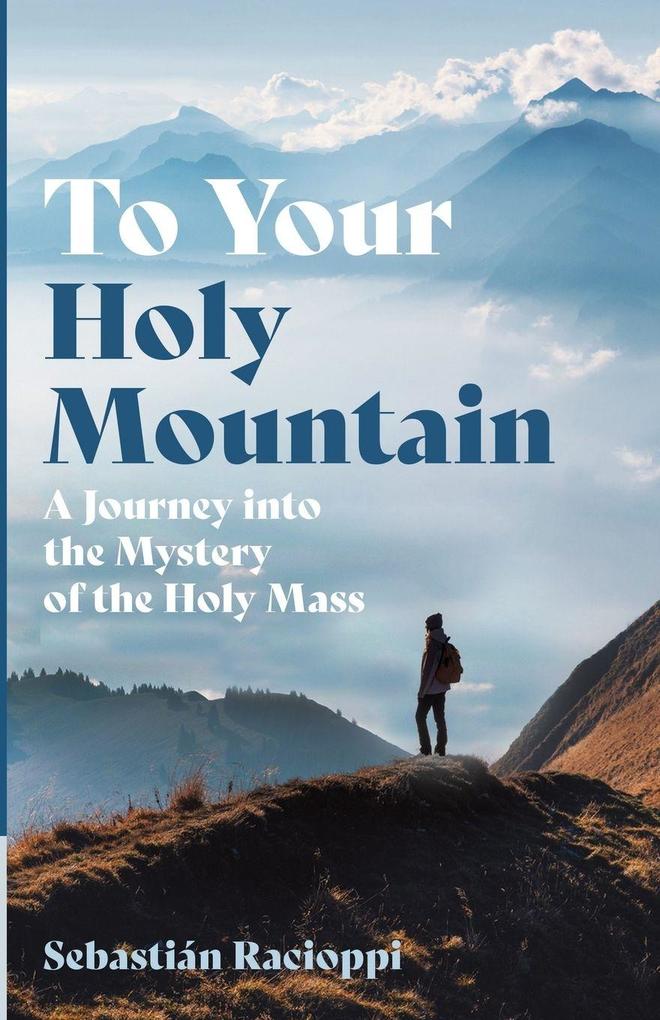 To Your Holy Mountain