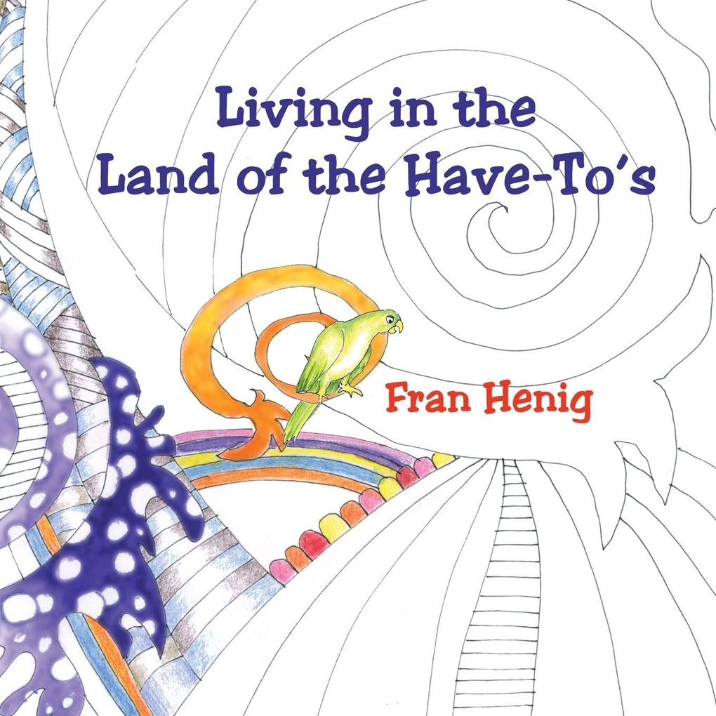 Living In the Land of the Have-To's