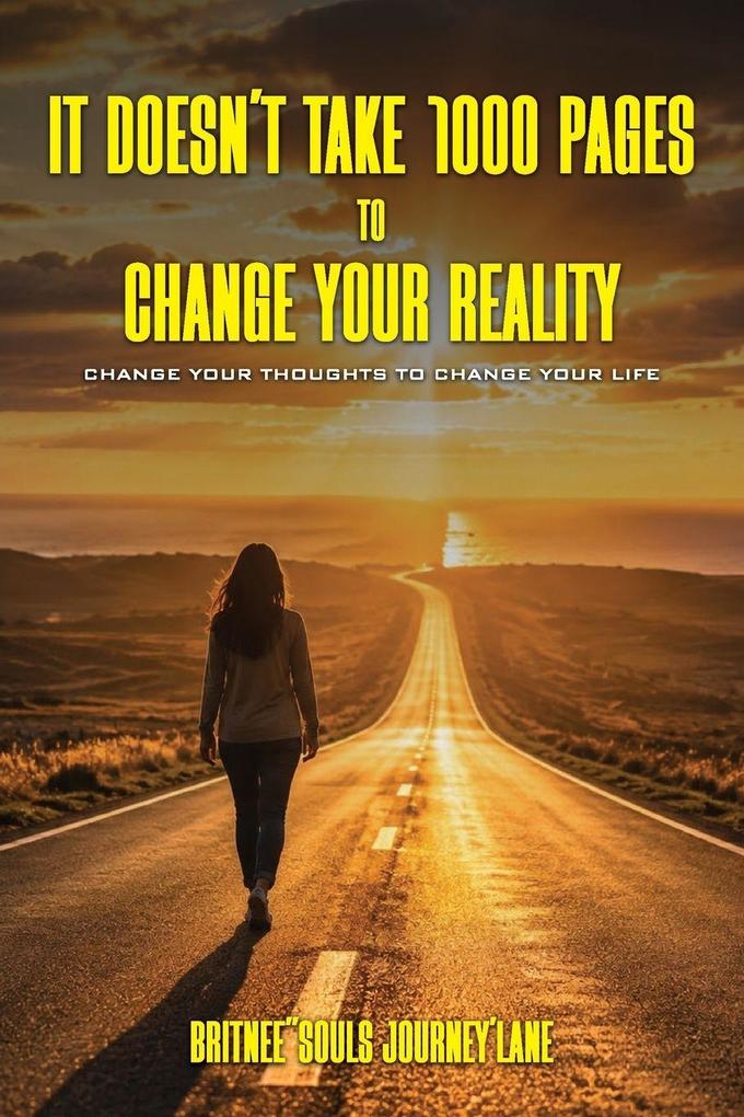 It doesn't take 1000 pages to change your reality