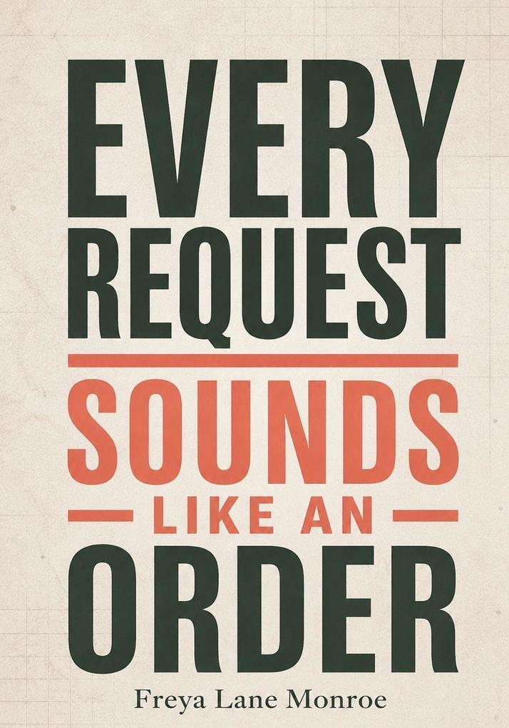 Every Request Sounds Like an Order