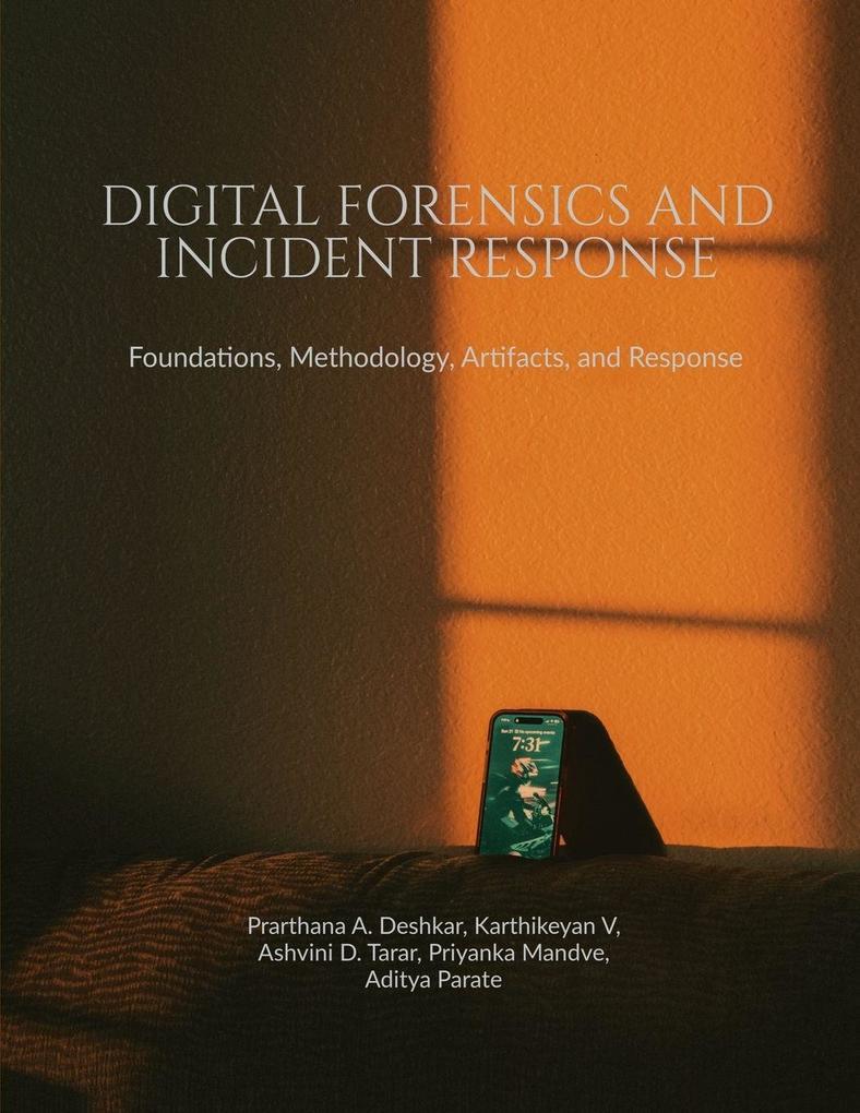 DIGITAL FORENSICS AND INCIDENT RESPONSE