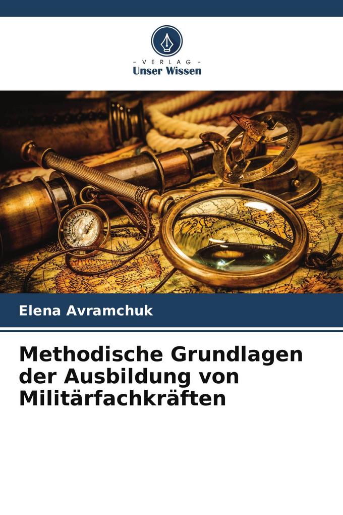 Methodische Grundlagen der Ausbildung von Militärfachkräften