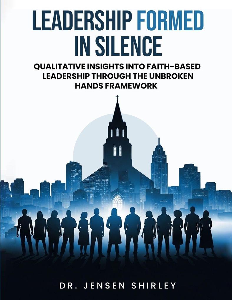 LEADERSHIP FORMED IN SILENCE