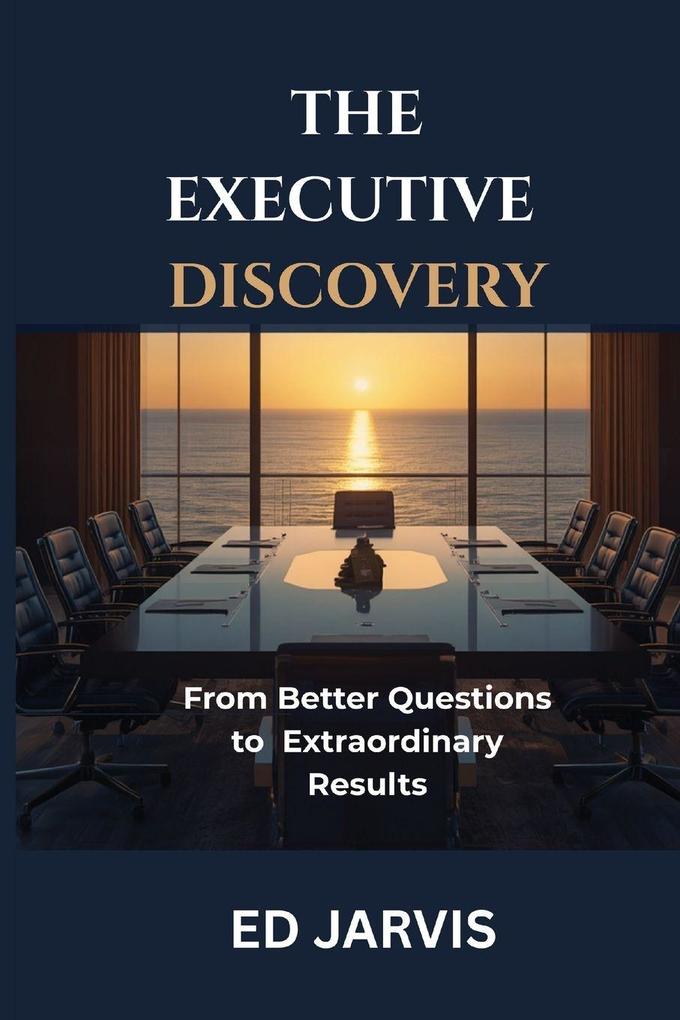 The Executive Discovery(TM)