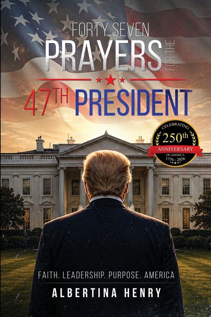 Forty-Seven Prayers for the 47th President