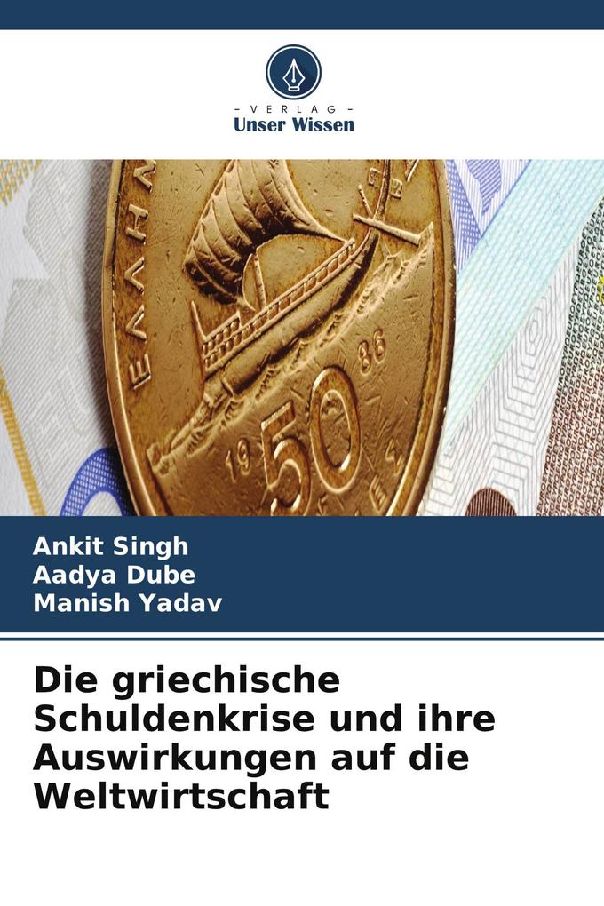Die griechische Schuldenkrise und ihre Auswirkungen auf die Weltwirtschaft