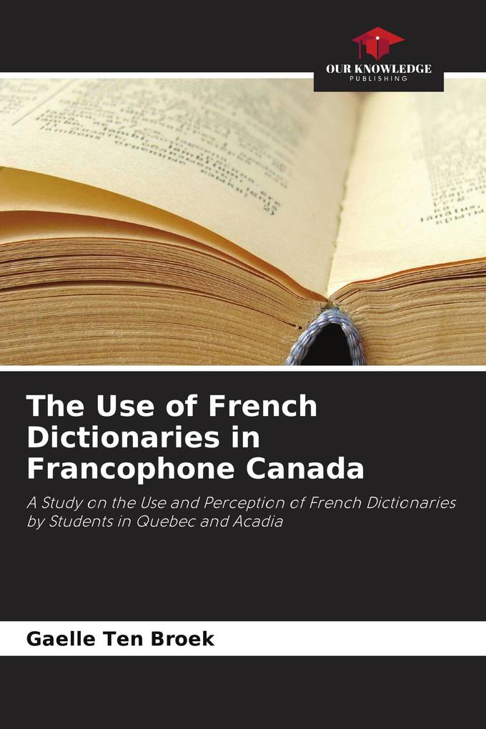 The Use of French Dictionaries in Francophone Canada