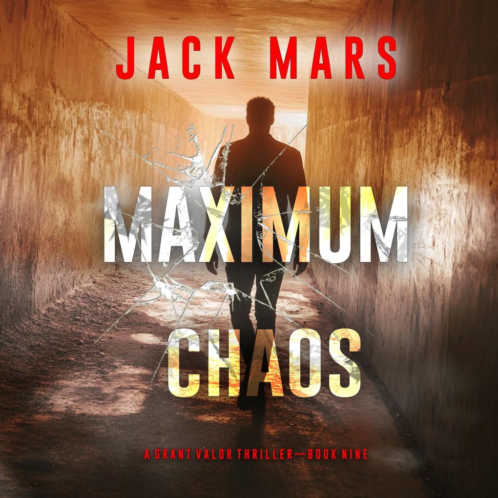 Maximum Chaos (A Grant Valor Action ThrillerBook 9)