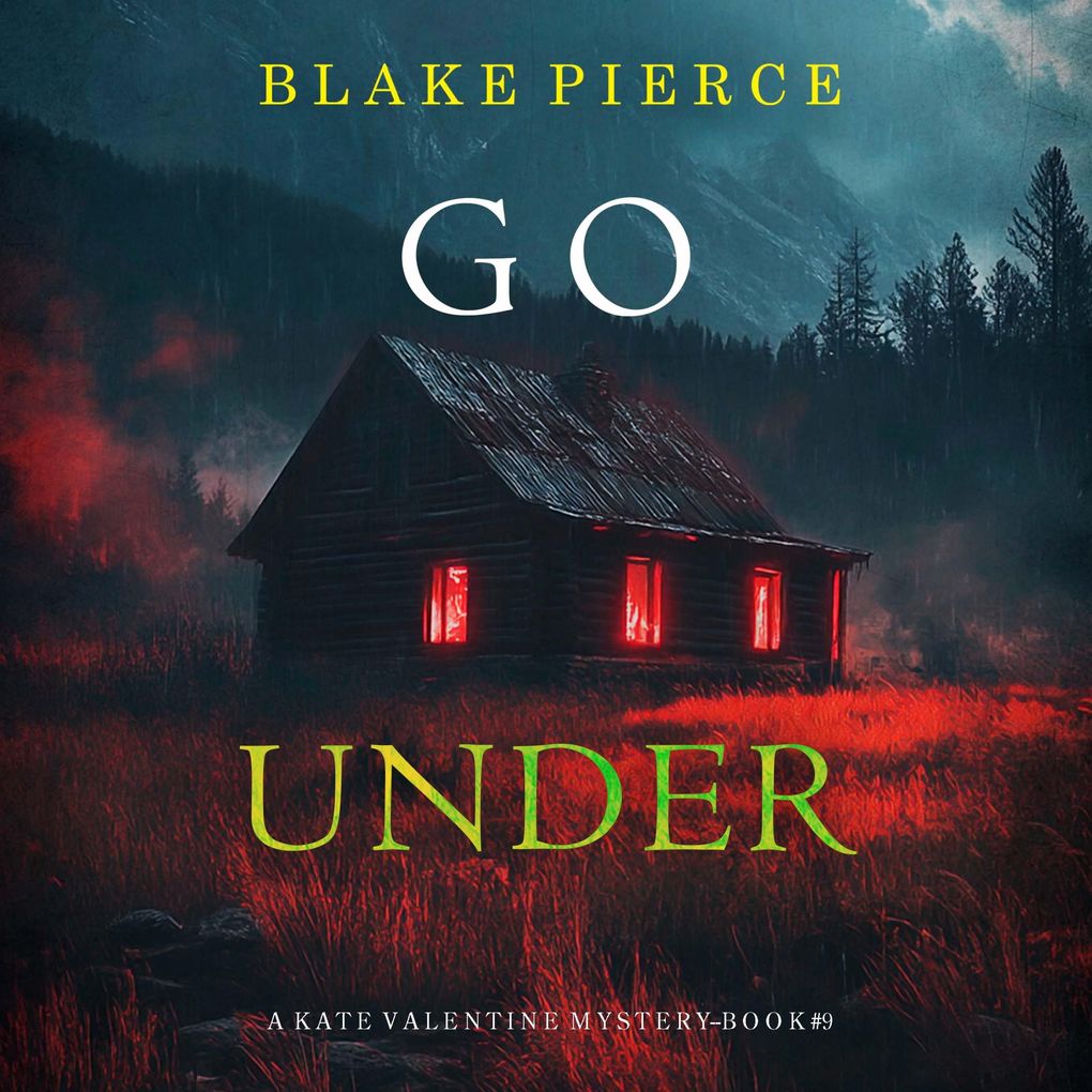 Go Under (A Kate Valentine FBI Suspense ThrillerBook Nine)