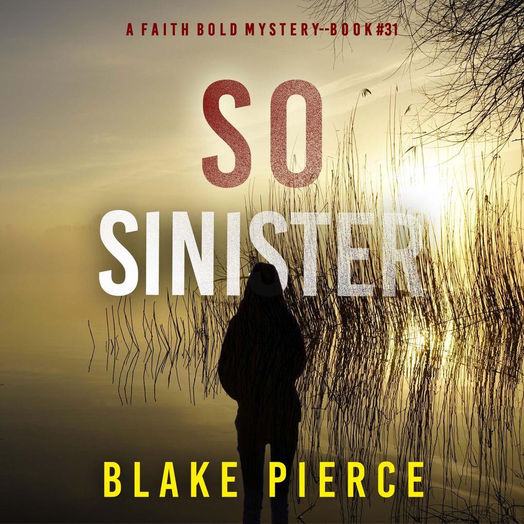 So Sinister (A Faith Bold FBI Suspense ThrillerBook Thirty-One)